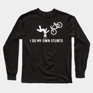 I Do My Own Stunts Long Sleeve T-Shirt